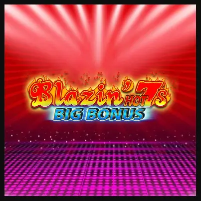 Blazin Hot 7s Big Bonus